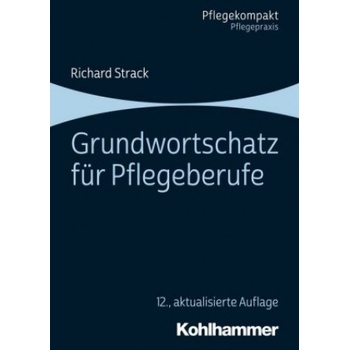 Grundwortschatz für Pflegeberufe | Richard Strack