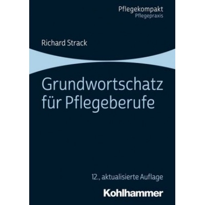 Grundwortschatz für Pflegeberufe | Richard Strack