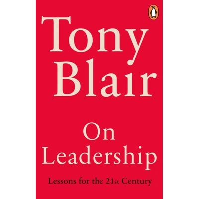 On Leadership - Tony Blair, Cornerstone