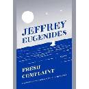 Fresh Complaint - Jeffrey Eugenides
