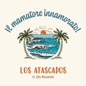 Los Atascados - Ft. Sys Malakian (LP) (8721018012268)