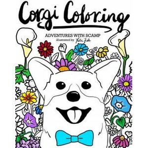 Corgi Coloring: Adventures with Scamp | Katie Fiete (ISBN: 9781539713814)