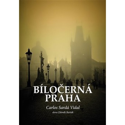Bíločerná Praha - Zdeněk Barták, Carlos Sardá Vidal
