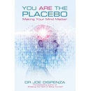 You Are the Placebo: Making Your Mind Matter... - Dr Joe Dispenza