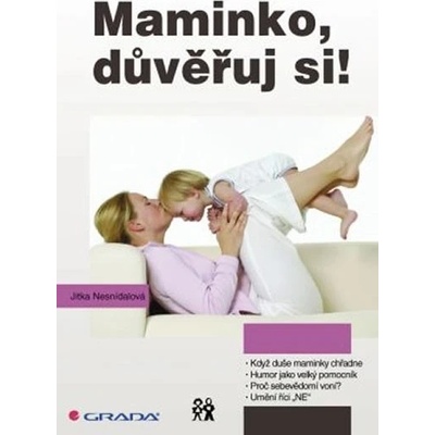 Maminko, důvěřuj si! - Jitka Nesnídalová
