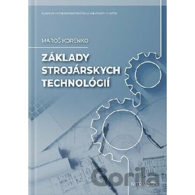 Základy strojárskych technológií