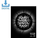 Insanely Twisted Shadow Planet