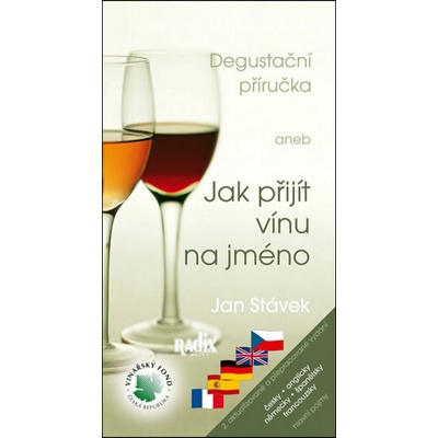 Degustační příručka aneb Jak přijít vínu na jméno Stávek Jan