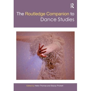 Routledge Companion to Dance Studies | Helen Thomas, Stacey Prickett (ISBN: 9781032085586)