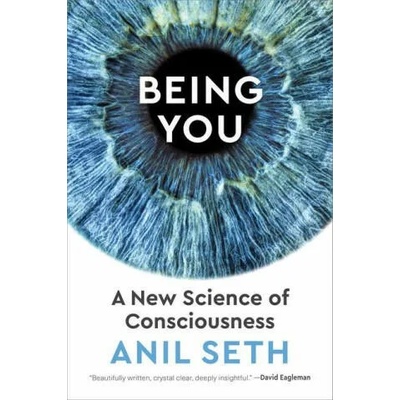 Being You: A New Science of Consciousness