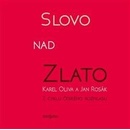 SLOVO NAD ZLATO - Oliva Karel, Rosák Jan