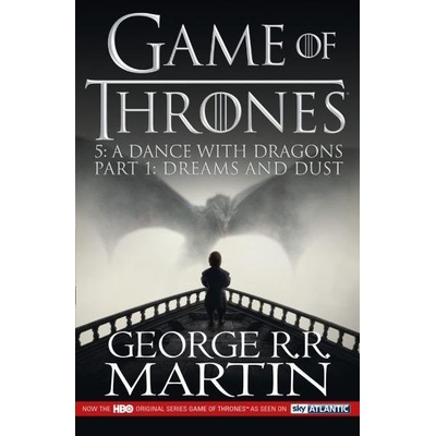 A Dance With Dragons: Dreams and Dust (Game of Thrones, Book 5 Part 1) - George Raymond Richard Martin – Hledejceny.cz