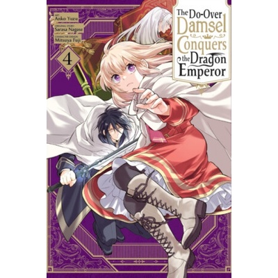 The Do-Over Damsel Conquers the Dragon Emperor, Vol. 4 (manga) - Sarasa Nagase, Anko Yuzu, Mitsuya Fuji, John Neal