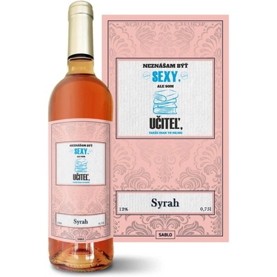 Sablio Neznášam byť sexy, ale som učiteľ Syrah ružové suché víno 12 % 0,75 l (čistá fľaša)