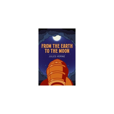From the Earth to the Moon Verne Jules