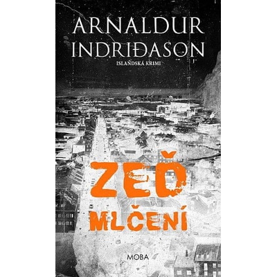 Arnaldur Indridason Zeď mlčení - Islandská krimi