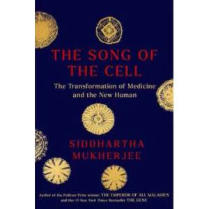 Song of the Cell | Siddhartha Mukherjee (ISBN: 9781668011904)