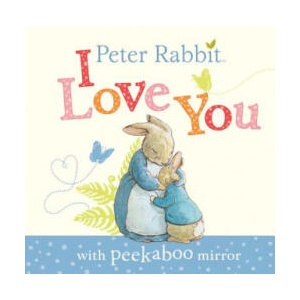 Peter Rabbit, I Love You: With Peekaboo Mirror (ISBN: 9780241327906)