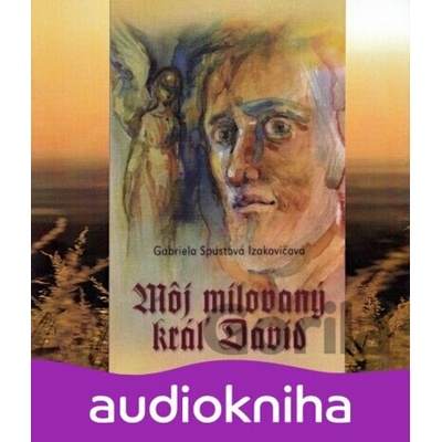 Môj milovaný kráľ Dávid - Gabriela Spustová Izakovičová