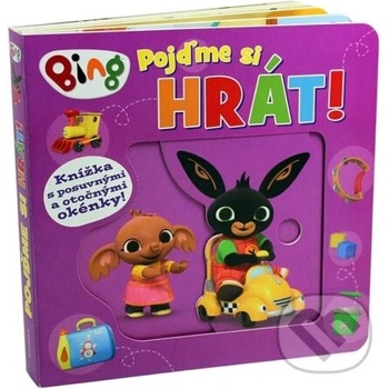 Bing Pojďme si hrát! - Knížka s posuvnými a otočnými okénky