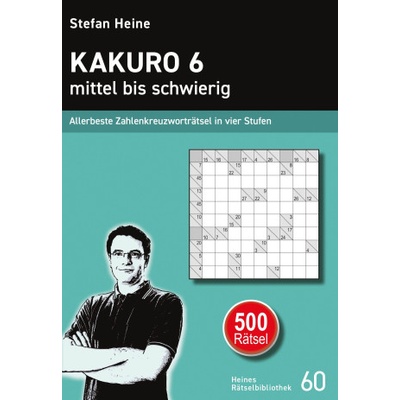 Kakuro 6 - mittel bis schwierig | Stefan Heine