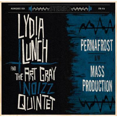 Lydia Lunch & The Art Gray Noizz Quintet - Permafrost / Mass Production (Limited Edition) (EP) (0769152435213)