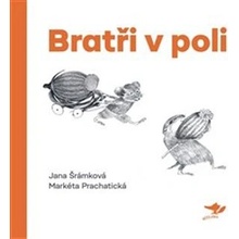 Bratři v poli - Jana Šrámková