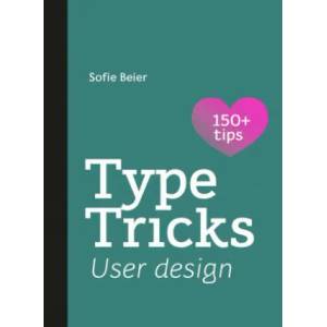 Type Tricks: User Design | SOFIE BEIER (ISBN: 9789063696368)