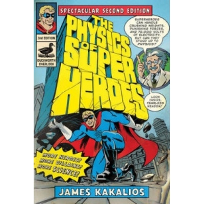 Physics of Superheroes - Kakalios James