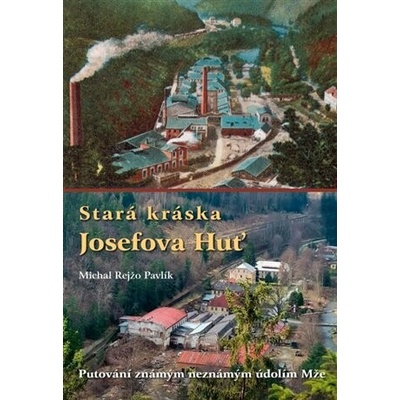Stará kráska Josefova Huť - Pavlík Michal Rejžo