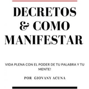 Decretos y como manifestar | Giovany Acuna (2021)