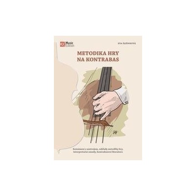 Metodika hry na kontrabas - Seznámení s nástrojem, základy metodiky hry, interpretační zásady, kontrabasová literatura