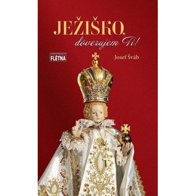 Ježiško, dôverujem Ti!