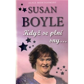 Susan Boyle - Když se plní sny - Alice Montgomeriová