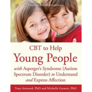 CBT to Help Young People with Asperger's Syndrome (Autism Spectrum Disorder) to Understand and Express Affection | Tony Attwood (2013)