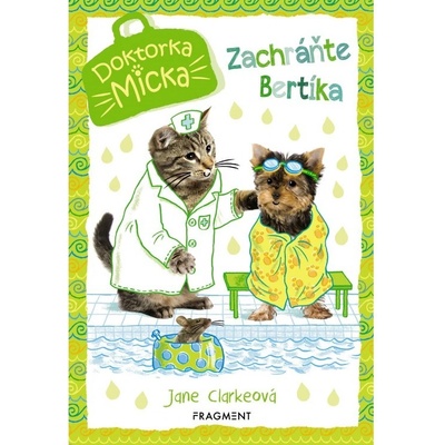 Doktorka Micka: Zachráňte Bertíka - Jane Clarke