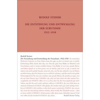 Die Entstehung und Entwicklung der Eurythmie 1912-1918 | Rudolf Steiner, Rudolf Steiner Nachlassverwaltung, Martina Maria Sam, Stefan Hasler