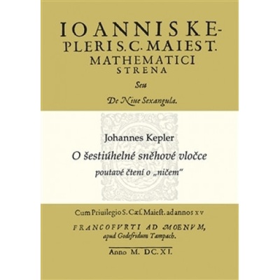 O šestiúhelné sněhové vločce - Johannes Kepler