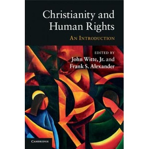 Christianity and Human Rights | John Witte, Frank S. Alexander (ISBN: 9780521143745)