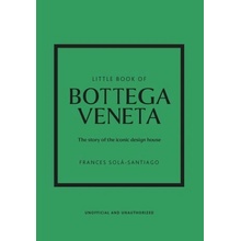 Little Book of Bottega Veneta: The Story of the Iconic Fashion House