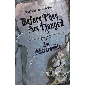 Before They are Hanged - Joe Abercrombie