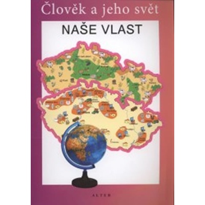 Naše vlast - Člověk a jeho svět - Učebnice a pracovní - Chalupa Petr a kol.
