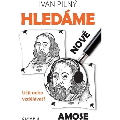 Hledáme nové Amose - Učit nebo vzdělávat? - Ivan Pilný
