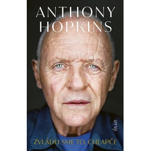 Zvládli sme to, chlapče - Anthony Hopkins