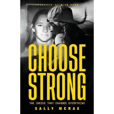 Choose Strong: The Choice That Changes Everything | Sally McRae