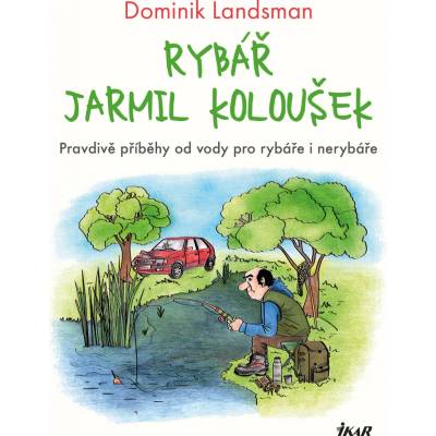 Rybář Jarmil Koloušek - Dominik Landsman