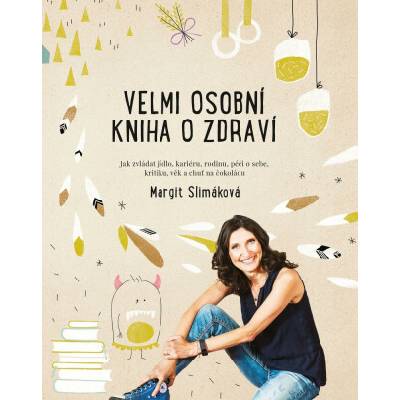 Velmi osobní kniha o zdraví - Margit Slimáková