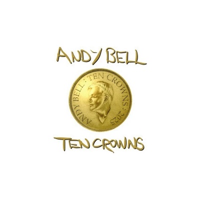 ANDY BELL - TEN CROWNS 1 CD