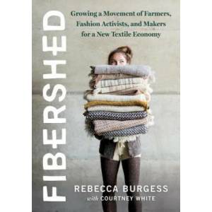 Fibershed | Rebecca Burgess, Courtney White (ISBN: 9781603586634)