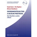Enviromentálna etika a sociálne prostredie - Kusin, Vaško; Majzlan, Oto; Valašíková, Miriam